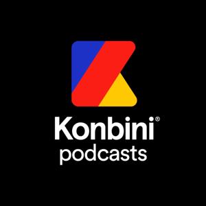 Konbini Podcasts by Konbini