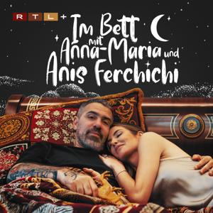 Im Bett mit Anna-Maria und Anis Ferchichi - Der Bushido Podcast by Anna-Maria und Anis Ferchichi, RTL+