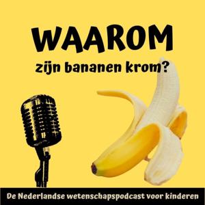 Waarom zijn bananen krom? by Esther Walraven