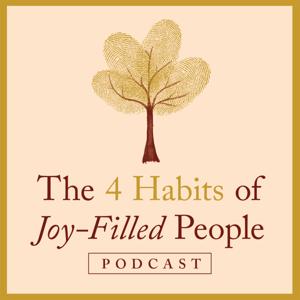 The Four Habits of Joy-Filled People Podcast by Jacob Iverson