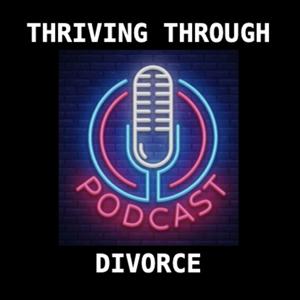 Thriving Through Divorce