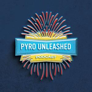 Pyro Unleashed Podcast