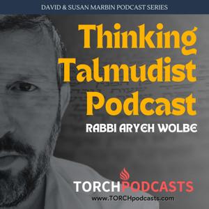 Thinking Talmudist Podcast · Rabbi Aryeh Wolbe by TORCH