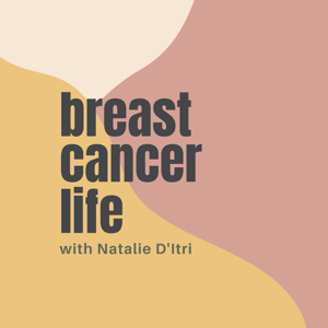 Breast Cancer Life by Natalie D'Itri