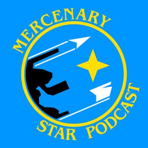 Mercenary Star Podcast by Mercenary Star Podcast