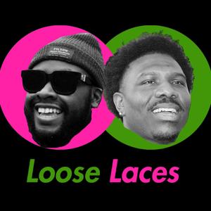 Loose Laces by Davon & Rashad