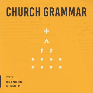 Church Grammar by Brandon D. Smith