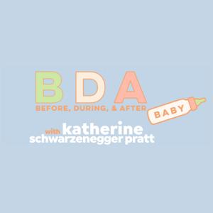 BDA Baby (Before, During and After Baby) by Katherine Schwarzenegger Pratt