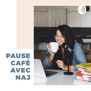 Pause Café avec Naj