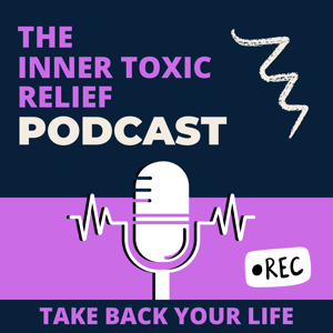 Inner Toxic Relief Podcast by Patricia Edwards