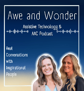 Awe and Wonder Podcast: AAC & AT