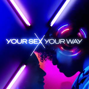 Your Sex Your Way