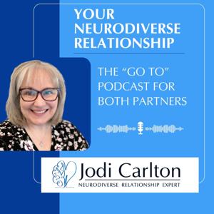 YOUR Neurodiverse Relationship with Jodi Carlton, MEd by Jodi Carlton, MEd, LLC