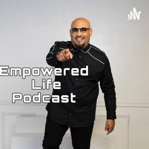 Empowered Life Podcast