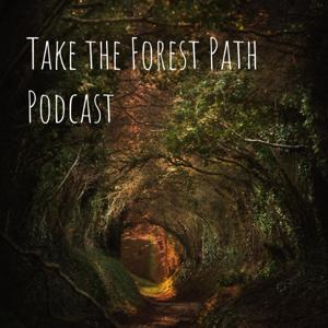 Take the Forest Path Podcast