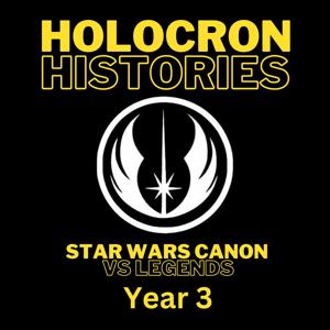 Holocron Histories: Star Wars Canon Vs Legends Podcast