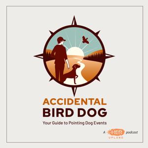 The Accidental Bird Dog Podcast by Terry Ann Fernando