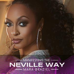 Manifesting the Neville Way by Mara Braziel