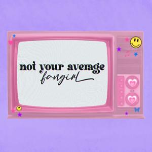 Not Your Average Fangirl by Addison Briann