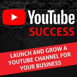 YouTube Success - YouTube for Business & YouTube Growth, Video Marketing