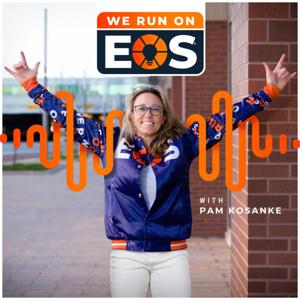 We Run on EOS by Pam Kosanke and EOS Worldwide