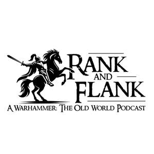 Rank and Flank - A Warhammer: The Old World podcast