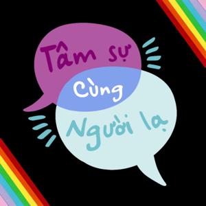 TÂM SỰ CÙNG NGƯỜI LẠ (LQBTQ+)