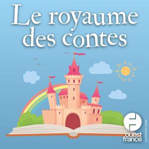 Le royaume des contes : histoires audio pour enfants by Ouest-France