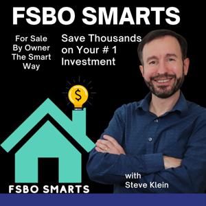 The FSBO Smarts For Sale By Owner Podcast by Steve Klein