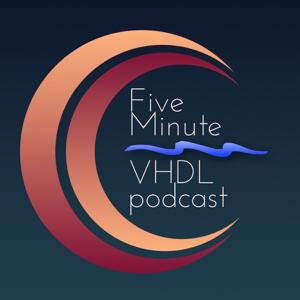 Five Minute VHDL Podcast