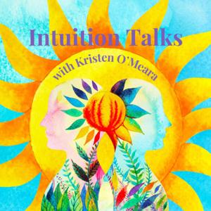 Intuition Talks by Kristen O'Meara