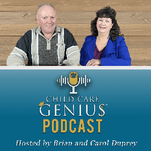 Child Care Genius Podcast by Brian and Carol Duprey