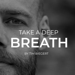 Take a deep BREATH by Tim Biegert