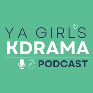 YA GIRL'S KDrama Podcast by Maddie, Christina and Elle