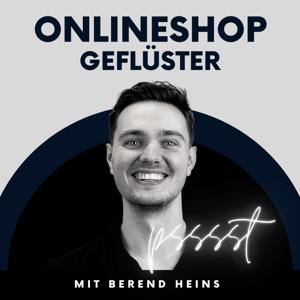 Onlineshop-Geflüster - Der E-Commerce & Shop Podcast by Berend Heins