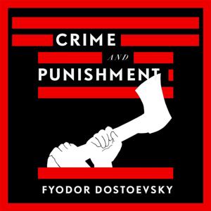 Crime and Punishment by Fyodor Dostoevsky