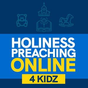 Holiness Preaching Online- 4 kidz by HPO Ministries- Bro. Dylan Damrell