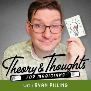 Theory & Thoughts for Magicians by Ryan Pilling