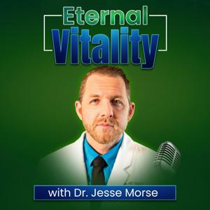 Eternal Vitality with Jesse Morse