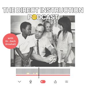 The Direct Instruction Podcast by Dr. Zach Groshell