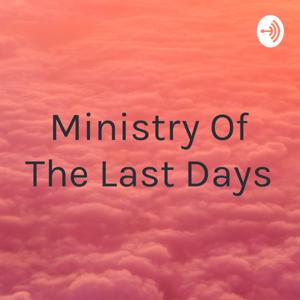 Ministry Of The Last Days