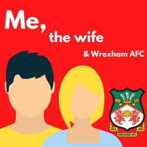 Me, the Wife and Wrexham AFC by Ryan & Siân