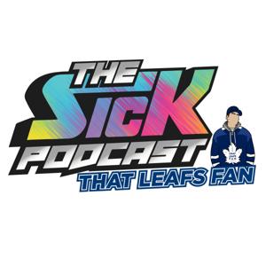 The Sick Podcast with That Leafs Fan: Toronto Maple Leafs by The Sick Podcast with That Leafs Fan