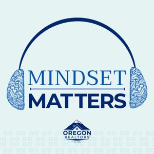 Mindset Matters by Oregon REALTORS®