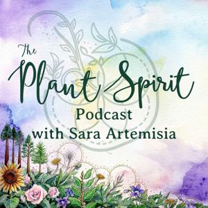 The Plant Spirit Podcast with Sara Artemisia by Sara Artemisia