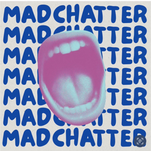 Mad Chatter by Maddy Proud, Maddy Turner & Media Maddy