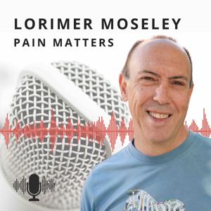 The Lorimer Moseley Podcast: Pain Matters by MasterSessions