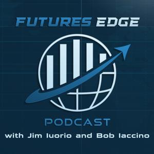 Futures Edge Show: Finance Unfiltered with Jim Iuorio and Bob Iaccino by Haynow Media