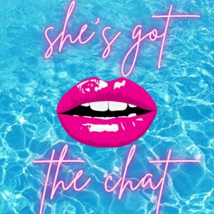 She's Got the Chat | A Love Island Podcast by She's Got The Chat