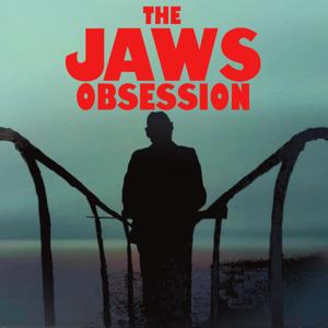 The Jaws Obsession by Jaws Obsession